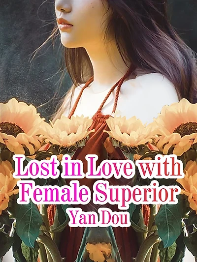 Lost in Love with Female Superior: Volume