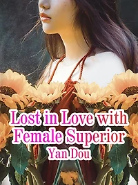 Lost in Love with Female Superior: Volume