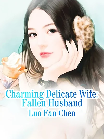 Charming Delicate Wife: Fallen Husband: Volume