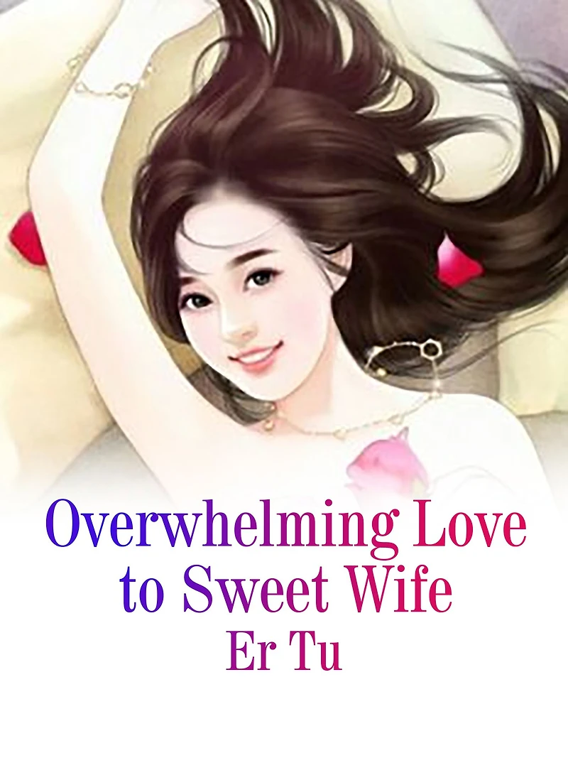 Overwhelming Love to Sweet Wife: Volume