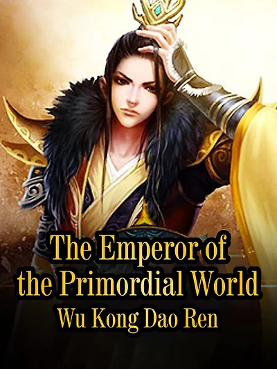 The Emperor of the Primordial World: Volume