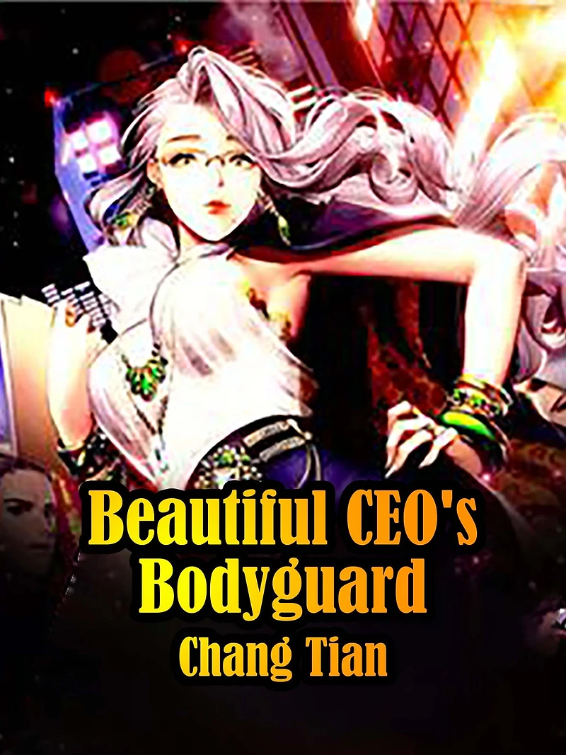 Beautiful CEO's Bodyguard: Volume