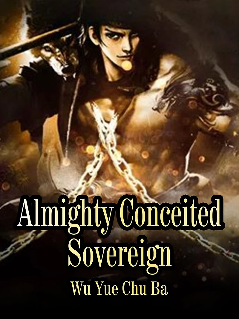 Almighty Conceited Sovereign: Volume