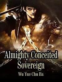 Almighty Conceited Sovereign: Volume