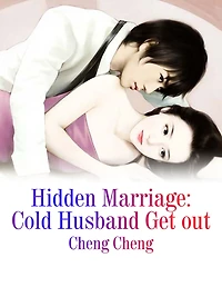 Hidden Marriage: Cold Husband Get out: Volume