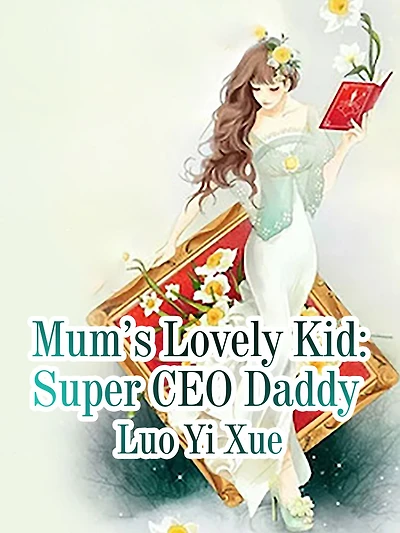 Mum's Lovely Kid: Super CEO Daddy: Volume