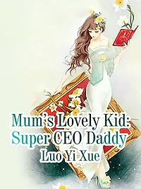 Mum's Lovely Kid: Super CEO Daddy: Volume