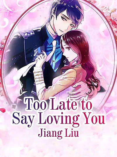 Too Late to Say Loving You: Volume 1