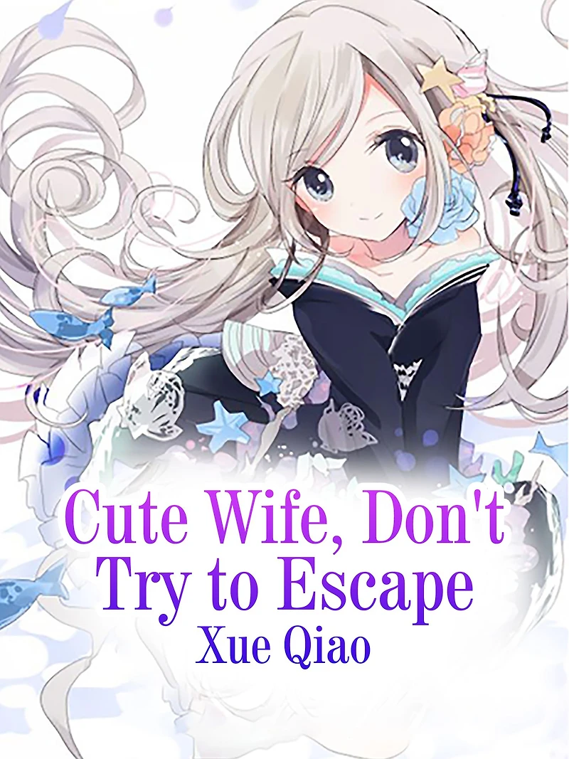 Cute Wife, Don't Try to Escape: Volume 1