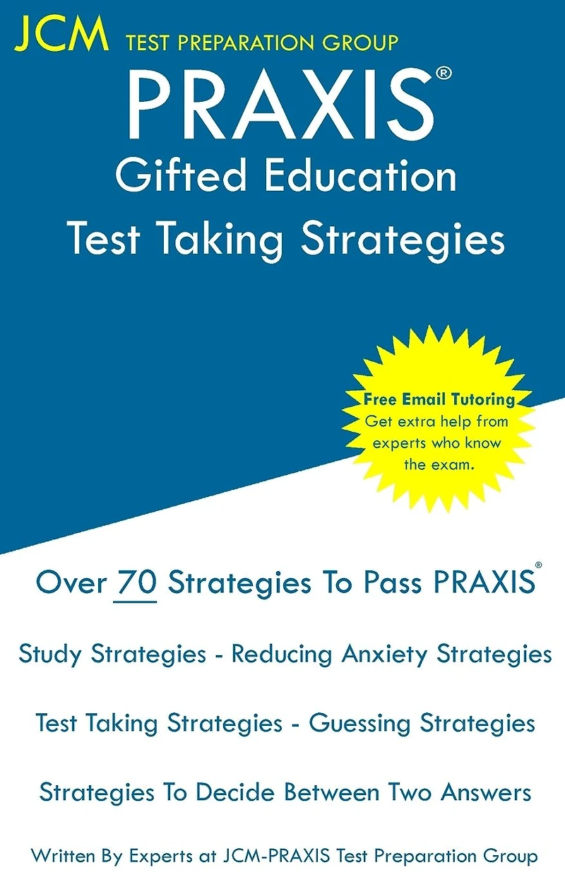 PRAXIS Gifted Education - Test Taking Strategies: PRAXIS 5358 - Free Online Tutoring - New 2020 Edition - The latest strategies to pass your exam.