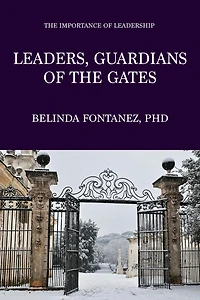 Leaders, Guardians of the Gates: The Importance of Leadership
