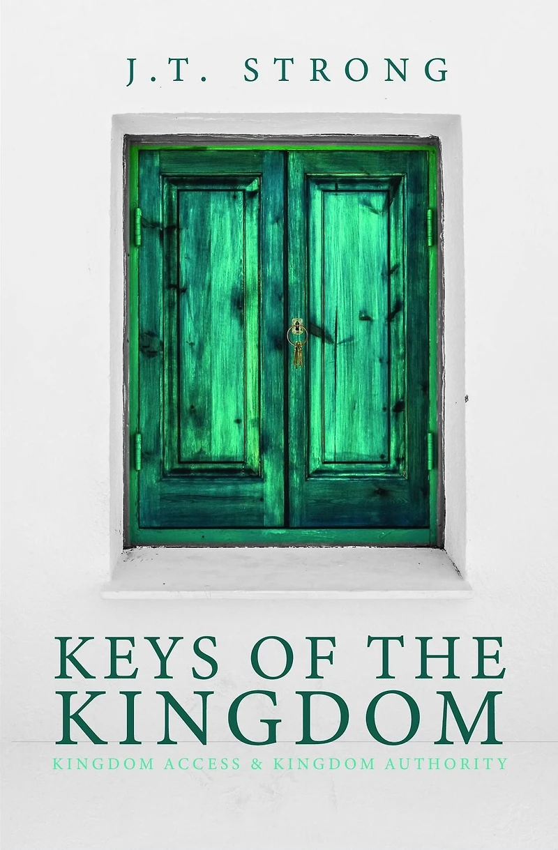Keys of the Kingdom: Kingdom Access & Kingdom Authority