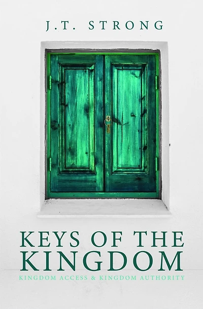 Keys of the Kingdom: Kingdom Access & Kingdom Authority