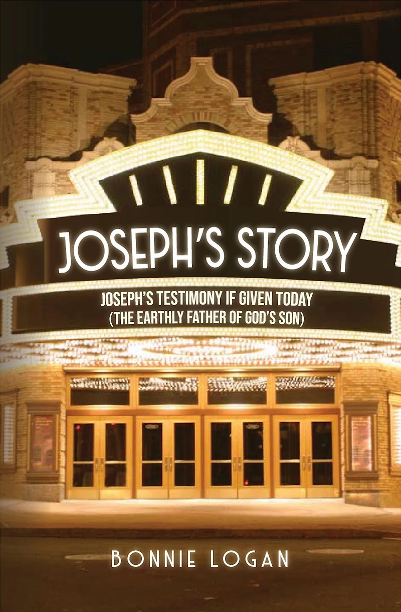 Joseph's Story: Testimony If Given Today (The Earthly Father of God's Son)