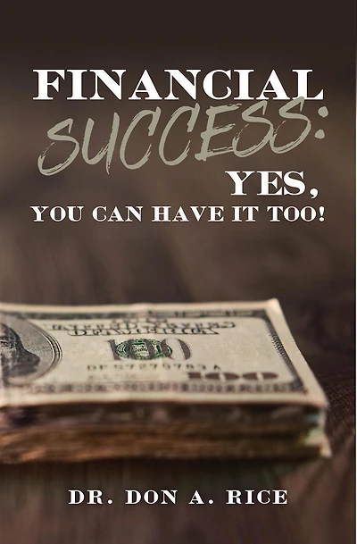 Financial Success: Yes, You Can Have It Too!: Yes, You Can