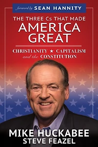 the Three Cs That Made America Great: Christianity, Capitalism and Constitution