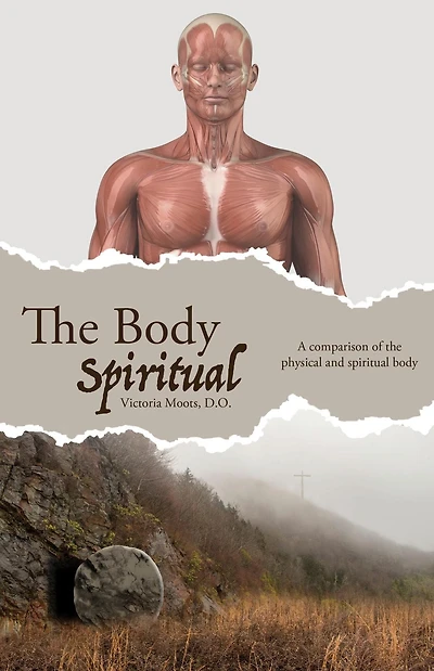 The Body Spiritual: A comparison of the physical and spiritual body