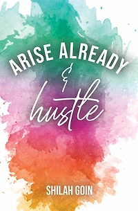 Arise Already and Hustle