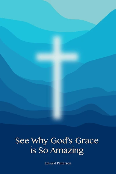See Why God's Grace is So Amazing