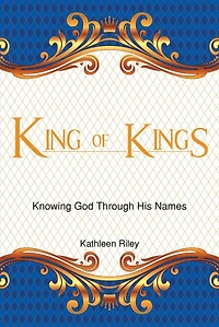 King of Kings: Knowing God Through His Names