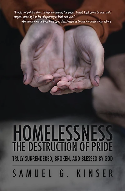 Homelessness, The Destruction of Pride: Truly Surrendered, Broken, and Blessed by God