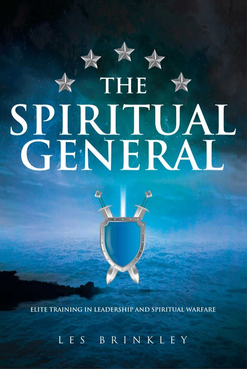 The Spiritual General: Elite Training in Leadership and Spiritual Warfare