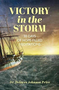 Victory the Storm: 30 Days of Hope-Filled Meditations