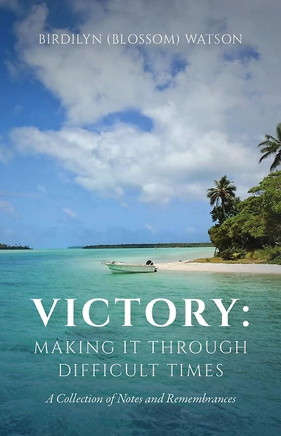 Victory: Making It Through Difficult Times