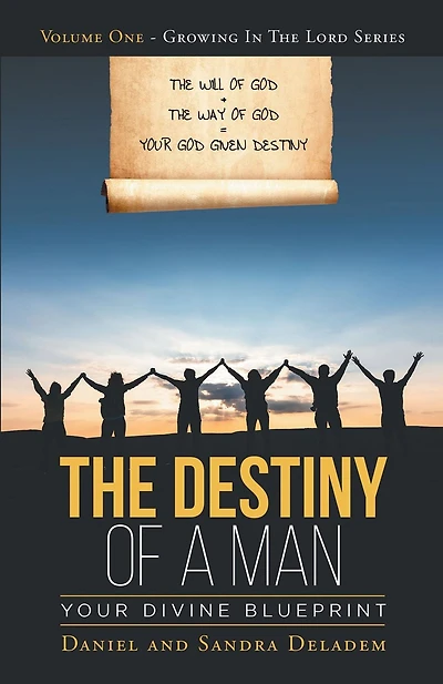 The Destiny of a Man: Your Divine Blueprint