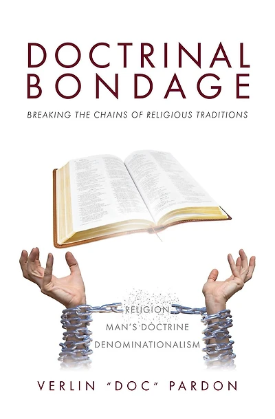 Doctrinal Bondage: Breaking the Chains of Religious Traditions