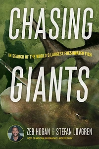 Chasing Giants: Search of the World's Largest Freshwater Fish