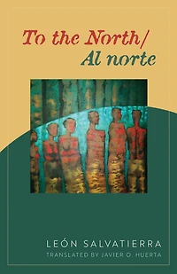 To the North/Al norte: Poems