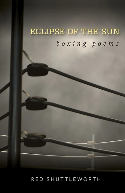 Eclipse of the Sun: Boxing Poems