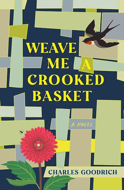 Weave Me A Crooked Basket: Novel