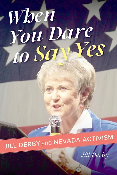 When You Dare to Say Yes: Jill Derby and Nevada Activism