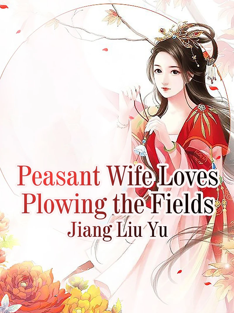 Peasant Wife Loves Plowing the Fields: Volume 1