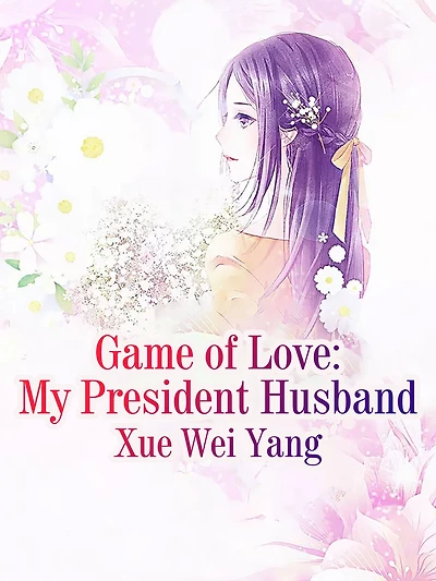 Game of Love: My President Husband: Volume 1