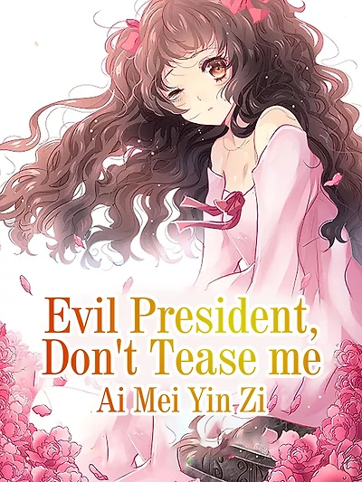 Evil President, Don't Tease me: Volume 1