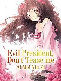 Evil President, Don't Tease me: Volume 1