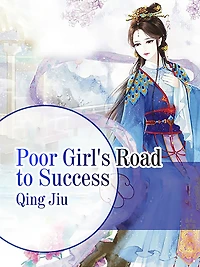 Poor Girl's Road to Success: Volume 1