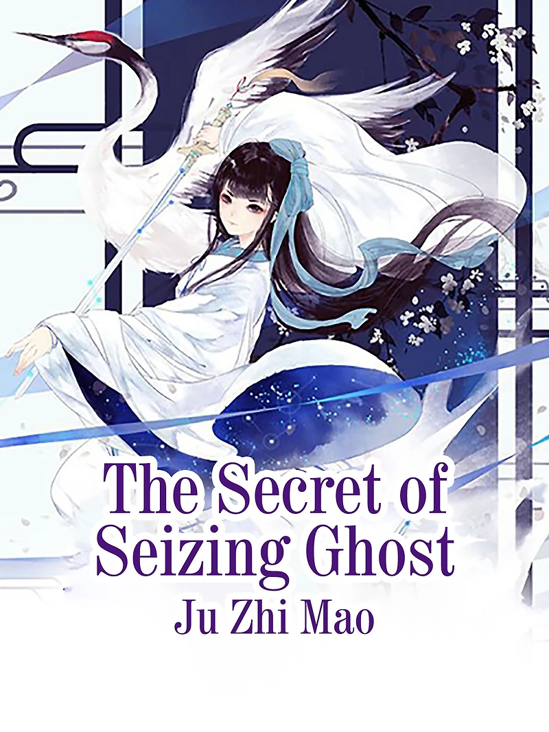 The Secret of Seizing Ghost: Volume 1