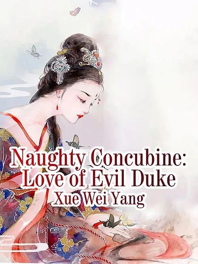 Naughty Concubine: Love of Evil Duke: Volume 1