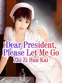 Dear President, Please Let Me Go: Volume 1