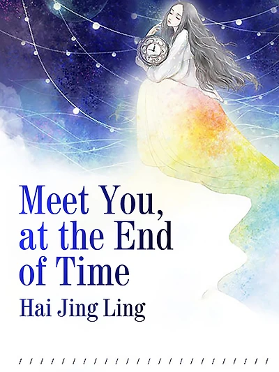 Meet You, at the End of Time: Volume 1