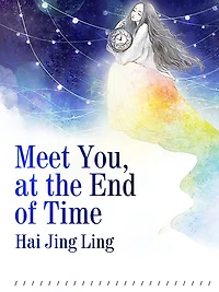 Meet You, at the End of Time: Volume 1