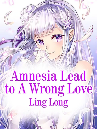 Amnesia Lead to A Wrong Love: Volume 1