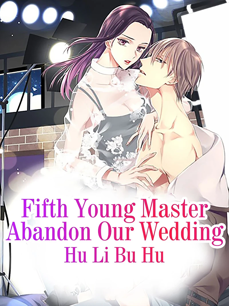 Fifth Young Master Abandon Our Wedding: Volume 1