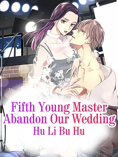 Fifth Young Master Abandon Our Wedding: Volume 1