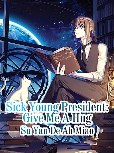 Sick Young President: Give Me A Hug: Volume 1