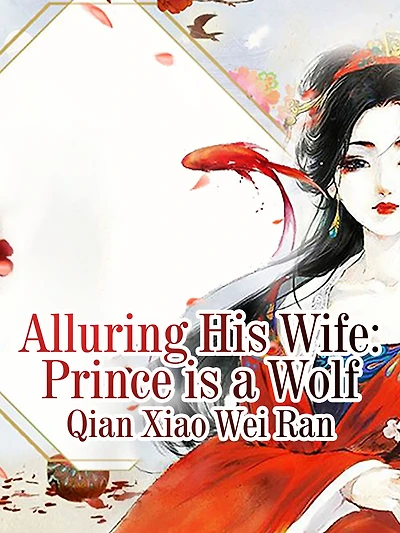 Alluring His Wife: Prince is a Wolf: Volume